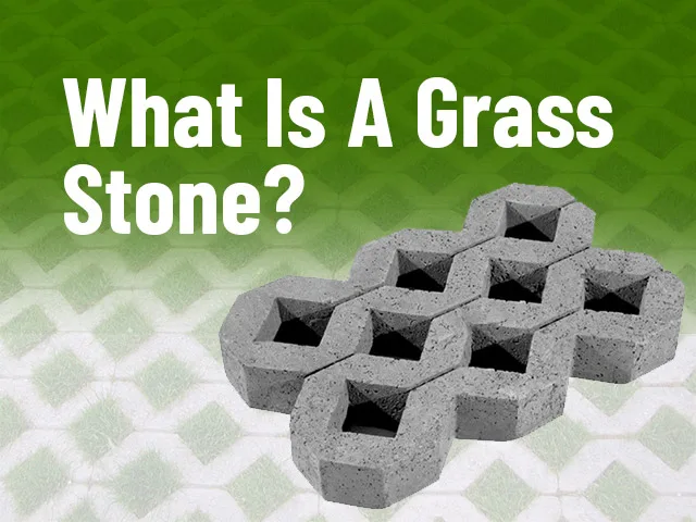 What Is A Grass Stone?